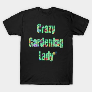 Crazy Gardening Lady T-Shirt